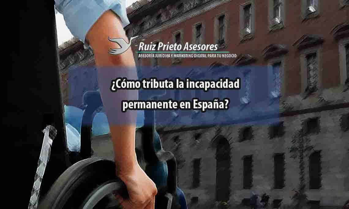 ¿Cómo tributa la incapacidad permanente en España?