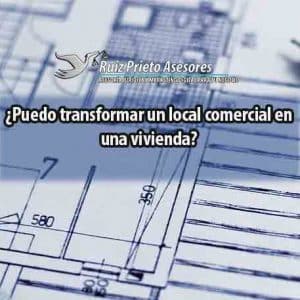 ¿Puedo transformar un local comercial en una vivienda?