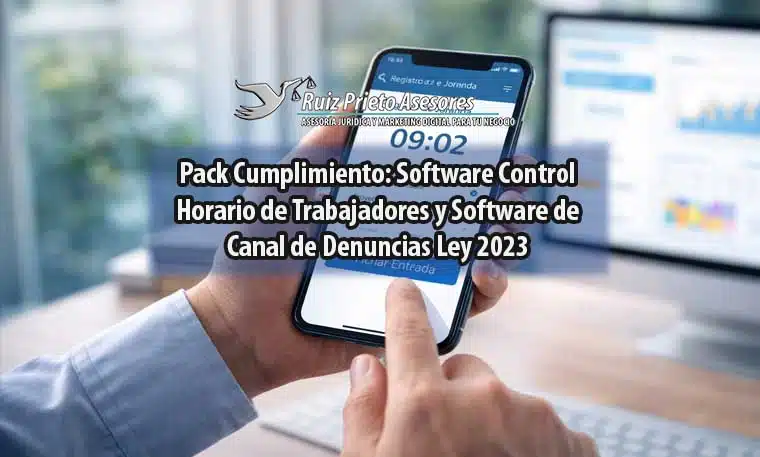 Pack Cumplimiento: Software Control Horario de Trabajadores y Software de Canal de Denuncias Ley 2023
