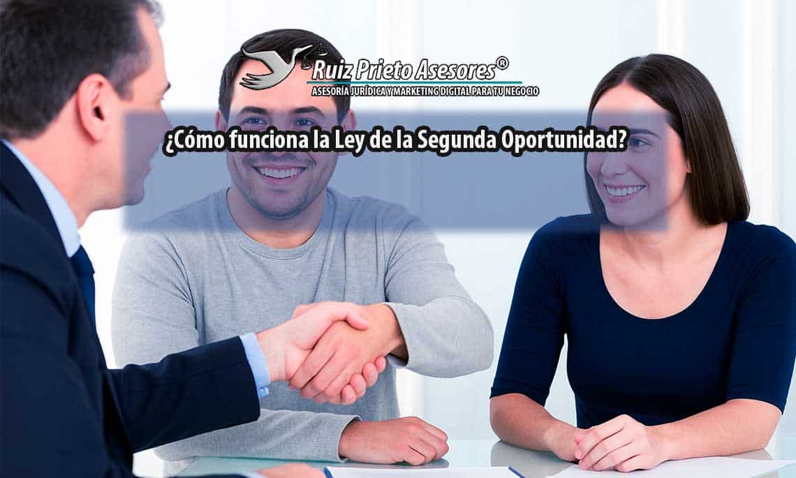 ¿Cómo funciona la Ley de la Segunda Oportunidad?