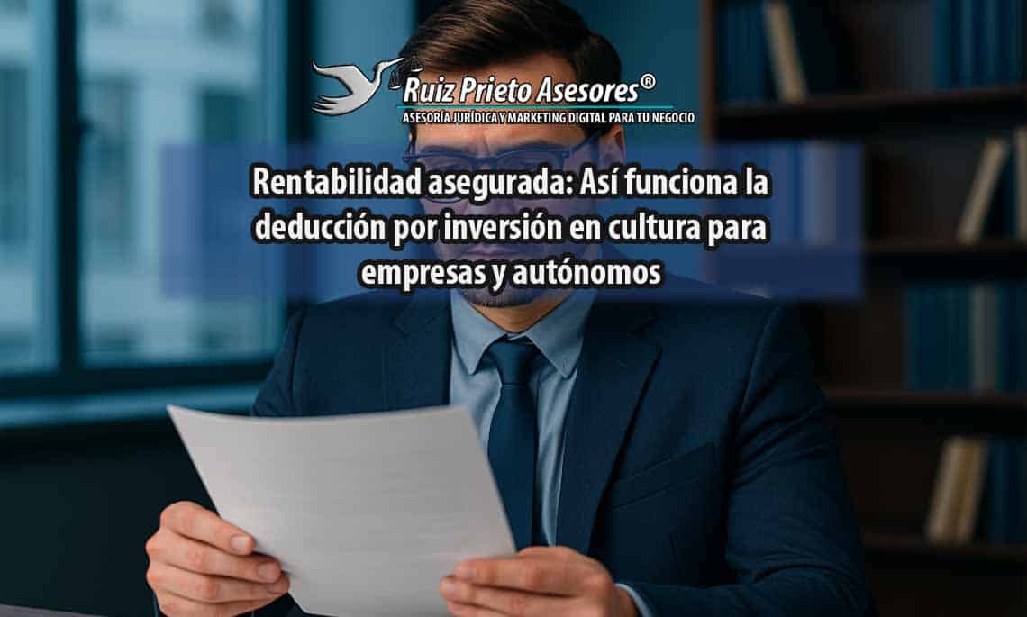 Rentabilidad asegurada: Así funciona la deducción por inversión en cultura para empresas y autónomos