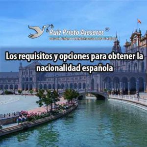 Los requisitos y opciones para obtener la nacionalidad española