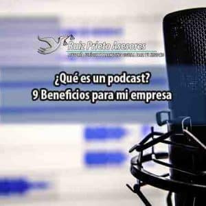 ¿Qué es un podcast? 9 Beneficios para mi empresa