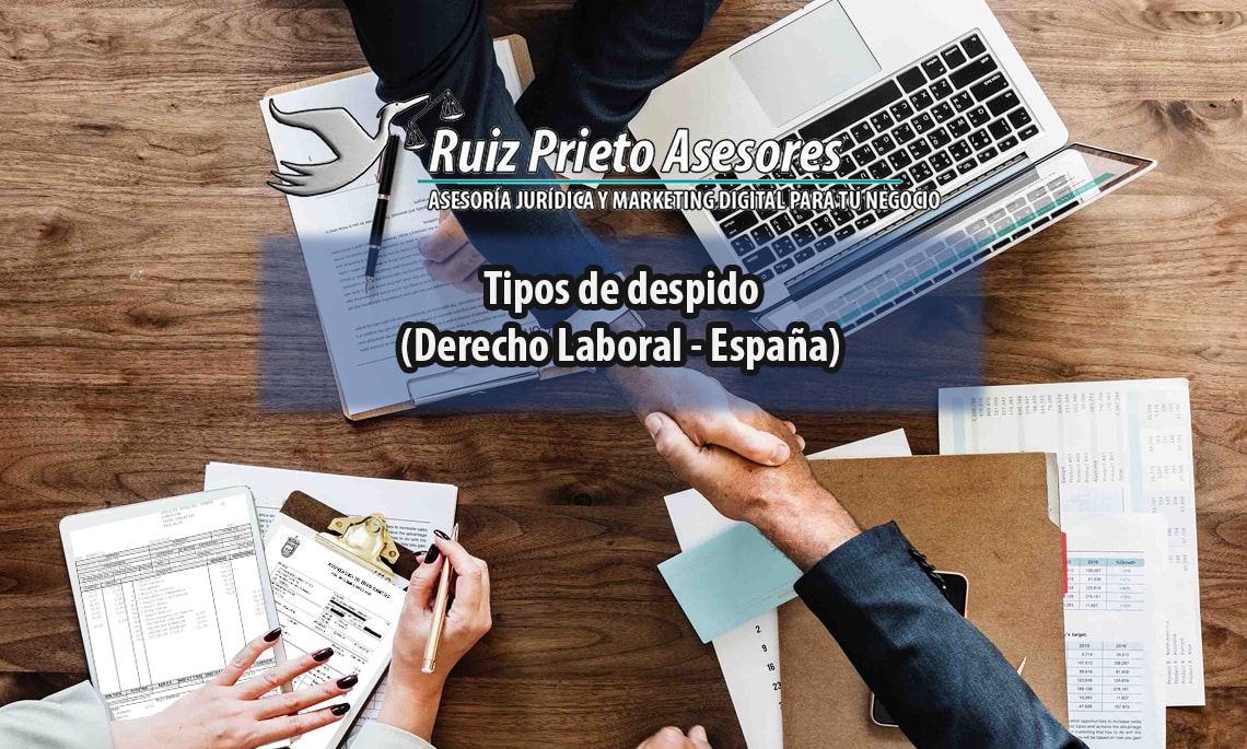 ¿Qué tipos de despido existen en España? | Derecho laboral - Ruiz Prieto